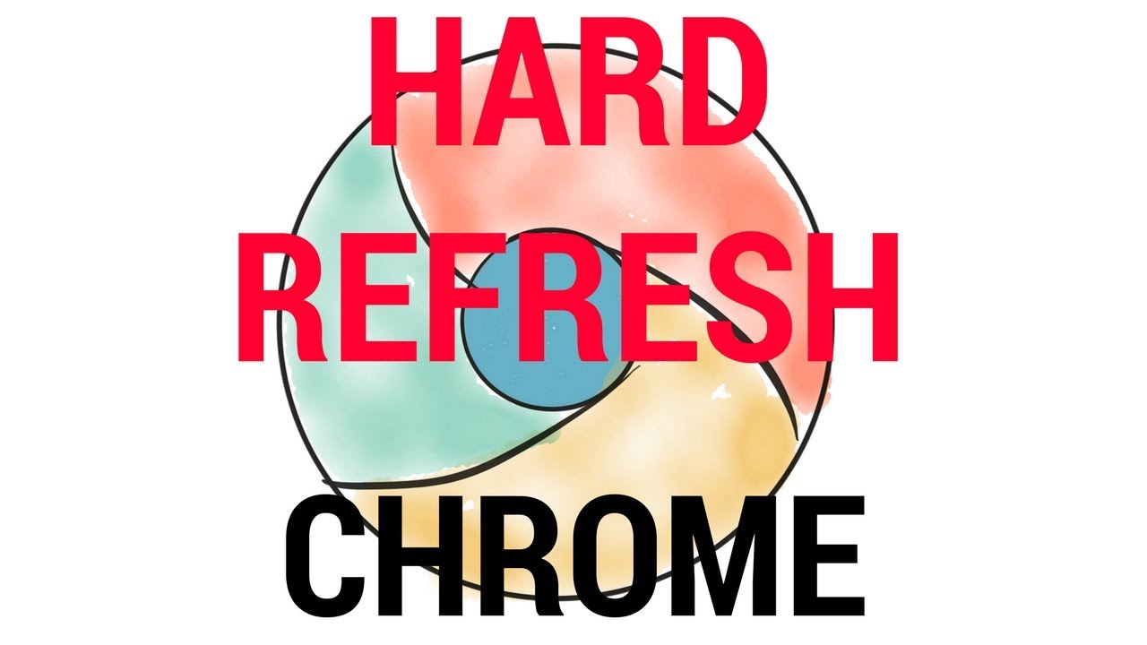 Chrome - How to HARD REFRESH? ______ - TechBuzr